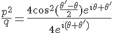 5$\frac{p^2}{q}=\frac{4\cos^2(\frac{\theta'-\theta}{2})e^{i\theta+\theta'}}{4e^{i(\theta+\theta')}}